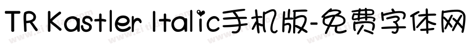 TR Kastler Italic手机版字体转换